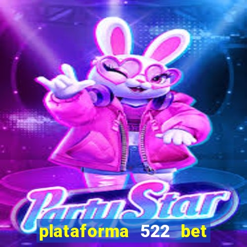 plataforma 522 bet 茅 confi谩vel